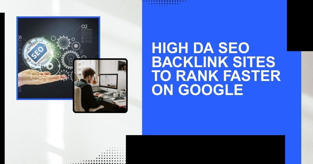 High DA SEO Backlink Sites to Rank Faster on Google